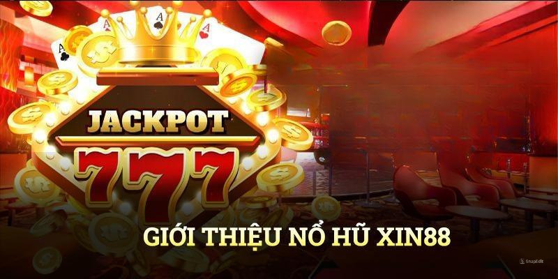 Nổ hũ Xin88 có tỷ lệ trả thưởng cực kỳ hấp dẫn 